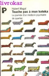 Touche pas à mon koteka : la journée d'un médecin psychiatre de quartier