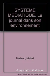 Le Système médiatique : le journal dans son environnement