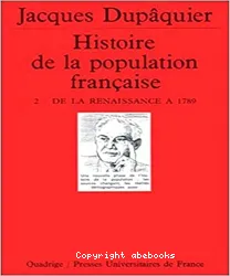 Histoire de la population francaise. 2 De la Renaissance à 1789