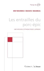 Les entrailles du porc-épic : une nouvelle éthique pour l'Afrique