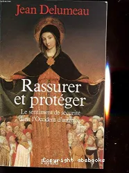 Rassurer et protéger : le sentiment de sécurité dans l'Occident d'autrefois