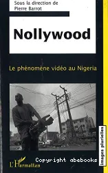 Nollywood : le phénomène vidéo au Nigeria