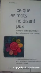 Ce que ne disent pas les mots : quelques pistes pour réduire les malentendus interculturels