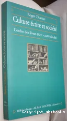 Culture écrite et société : l'ordre des livres (XIVe-XVIIIe siècles)