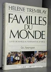 Familles du monde : la vie de famille au tournant du 20e siècle. 1 Les Amériques