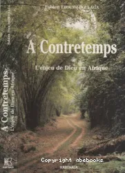 A contretemps : l'enjeu de Dieu en Afrique