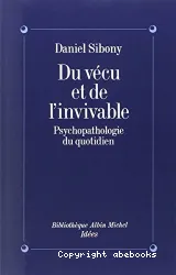 Du vécu et de l'invivable : psychopathologie du quotidien