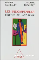 Les Indomptables, figures de l'anorexie