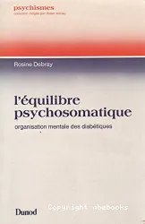 L'Equilibre psychosomatique : organisation mentale des diabétiques