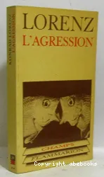 L'Agression : une histoire naturelle du mal