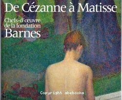 De Cézanne à Matisse : chefs-d'oeuvre de la Fondation Barnes