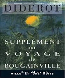 Supplément au voyage de Bougainville : sur l'inconvénient d'attacher des idées morales à certaines actions physiques qui n'en comportent pas