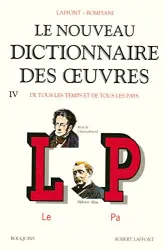 Le nouveau dictionnaire des oeuvres de tous les temps et de tous les pays. 4 Le-Pa