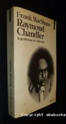 Raymond Chandler : le gentleman de Californie