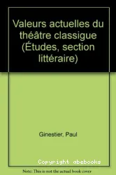 Valeurs actuelles du théâtre classique