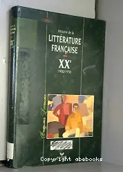 Histoire de la littérature francaise : XXe, 1900-1950