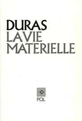 La Vie matérielle : Marguerite Duras parle à Jérome Beaujour