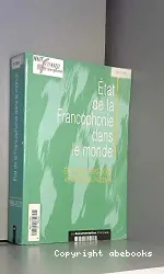 Etat de la francophonie dans le monde : données 1999-2000 et 6 études inédites