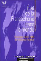 Etat de la francophonie dans le monde : données 1995-1996 et 5 études inédites