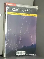 Zigzag-poésie : formes et mouvements : l'effervescence