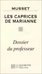 Les caprices de Marianne, Musset : dossier du professeur