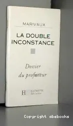 La Double inconstance : dossier du professeur