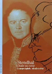 Stendhal : l'Italie au coeur