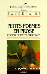 Petits poèmes en prose : et choix de textes esthétiques : extraits