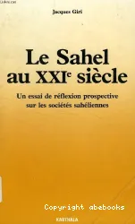 Le Sahel au XXIe siècle : un essai de réflexion prospective sur les sociétés sahéliennes