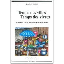 Temps des villes, temps des vivres : l'essor du vivrier marchand en Cote d'Ivoire