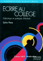 Ecrire au collège : didactique et pratiques d'écriture