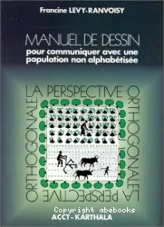 Manuel de dessin pour communiquer avec une population non alphabétisée : la perspective orthogonale