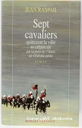 Sept cavaliers quittèrent la ville au crépuscule par la porte de l'Ouest qui n'était plus gardée