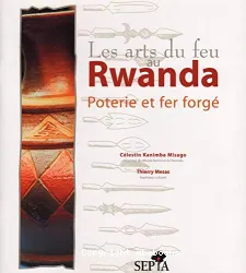 Les arts du feu au Rwanda