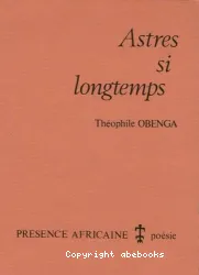 Astres si longtemps : poèmes en sept chants