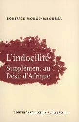 L'indocilité : supplément au Désir d'Afrique