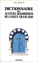 Dictionnaire des auteurs maghrébins de langue francaise