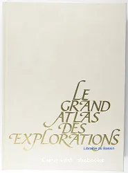 Le Grand atlas Universalis des explorations