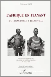 L'Afrique en flânant, de Tamanrasset à Brazzaville : sept ans en Afrique noire à la veille de la décolonisation de 1953 à 1960