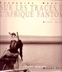 Sur les traces de l'Afrique fantome