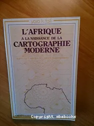 L'Afrique à la naissance de la cartographie moderne : les cartes majorquines: 14e-15e siècles