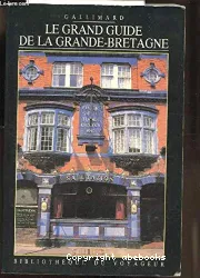 Le Grand guide de la Grande-Bretagne