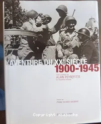 L'aventure du XXe siècle : d'après les collections et les grandes signatures du Figaro. 1 1900-1945