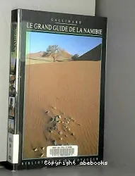 Le grand guide de la Namibie