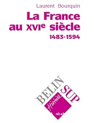 La France au XVIe siècle, 1483-1594