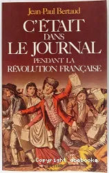 C'était dans le journal pendant la Révolution francaise