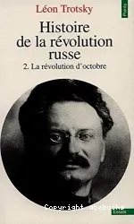 Histoire de la révolution russe. 2 La révolution d'Octobre