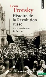 Histoire de la révolution russe. 1 La révolution de février