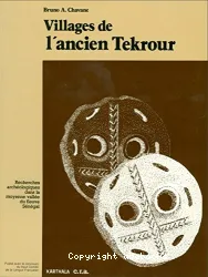 Villages de l'ancien Tekrour : recherches archéologiques dans la moyenne vallée du fleuve Sénégal