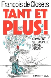 Tant et plus : comment se gaspille notre argent